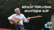Ozan Mevlt Toplu'dan muhteem klip