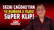 Sezai ada'tan '10 numara 5 yldz' sper klip!