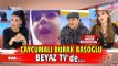 aycumal Burak Baolu Beyaz Tv'de...