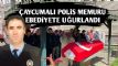 aycumal Polis Memuru ebediyete uurland 