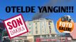 Otelde yangn!!!