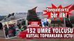 Zonguldakta bir ilk! / 132 umre yolcusu kutsal topraklara utu!