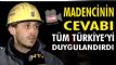 Madenciden duygulandran cevap
