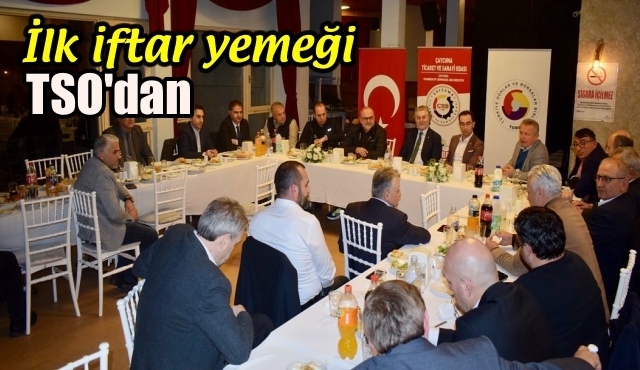 TSO, TPAO Yöneticileri ve Protokolle İftar Yaptı