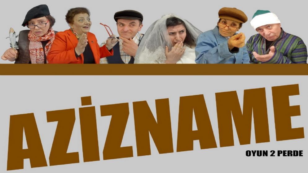 ''Azizname'' aycumada Sahnelenecek