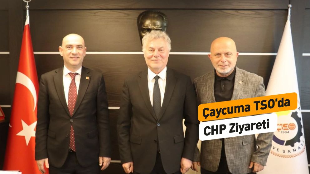 CHP l Bakan Dural'dan aycuma TSO'ya Ziyaret