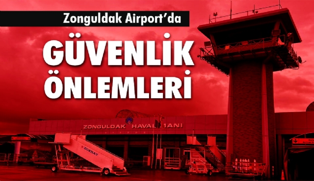 Zonguldak Havalimanı'nda Güvenlik Alarmı!