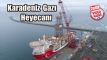 Zonguldak'ta Karadeniz Gaz heyecan