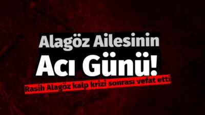 Emekli Öğretmen Rasih Alagöz Vefat Etti