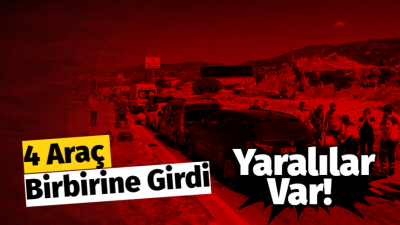 4 Araç Birbirine Girdi, Yaralılar Var
