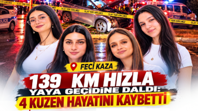 “Arabam yeniydi” 139 KM hızla yaya geçidine dalıp 4 kuzeni