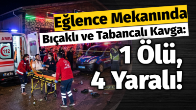 1 Ölü, 4 Yaralı