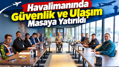 Çaycuma Kaymakamı Kaya Başkanlığında Havalimanı Güvenlik Toplantısı