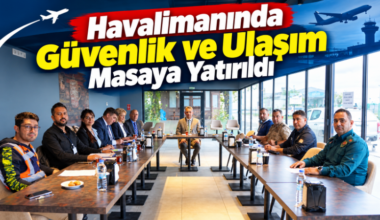 Çaycuma Kaymakamı Kaya Başkanlığında Havalimanı Güvenlik Toplantısı