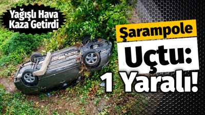 Yağışlı Hava Kazayı Beraberinde Getirdi
