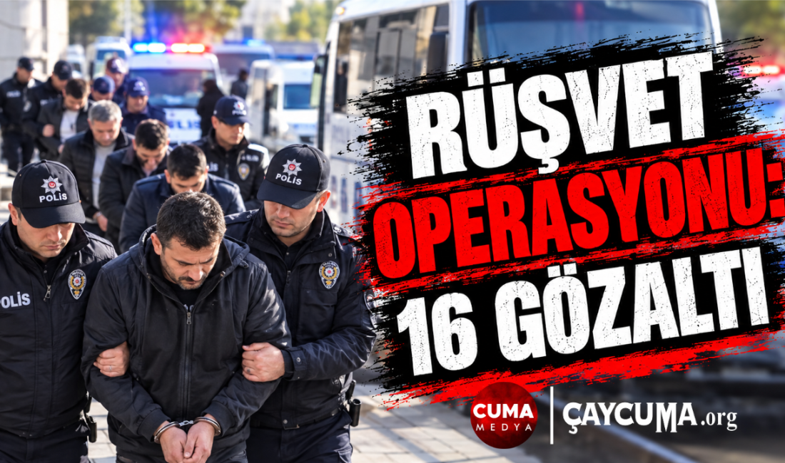 16 kişi adliyeye sevk edildi