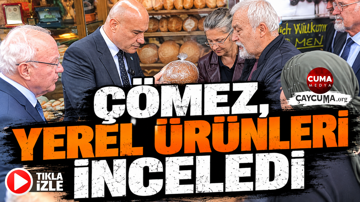 Çömez, Yerel Ürünleri İnceledi