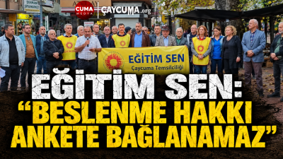 Eğitim Sen: Beslenme hakkı ankete bağlanamaz Eğitim Sen Çaycuma Temsilcisi