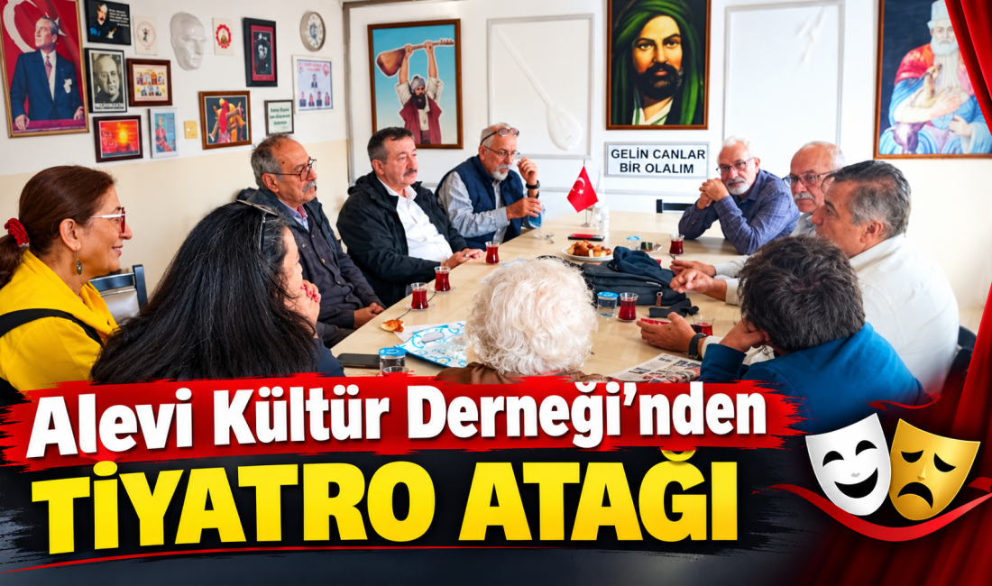 Alevi Kültür Derneği bünyesinde sahnelenecek yeni tiyatro oyunu için sanatseverler