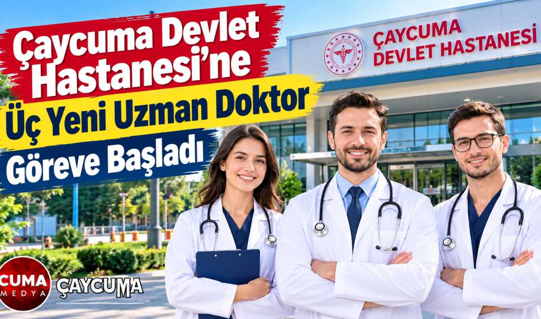 Çaycuma Devlet Hastanesi, sağlık hizmetlerini güçlendirmek amacıyla kadrosuna üç yeni