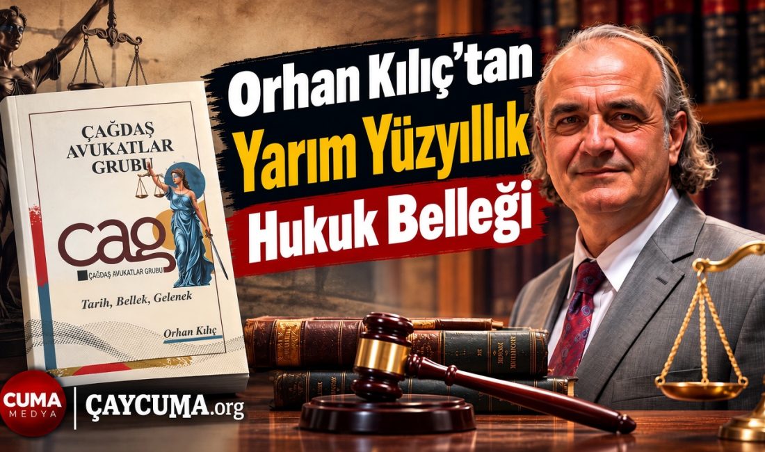 Av. Orhan Kılıç’ın kaleme aldığı “Çağdaş Avukatlar Grubu: Tarih, Bellek,