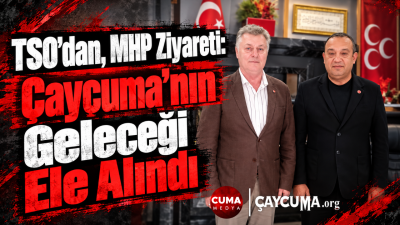 Çaycuma TSO Başkanı Zekai Kamitoğlu’ndan MHP İlçe Başkanlığına Ziyaret