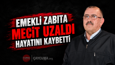 Emekli Zabıta Memuru Mecit Uzaldı hayatını kaybetti.